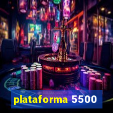 plataforma 5500